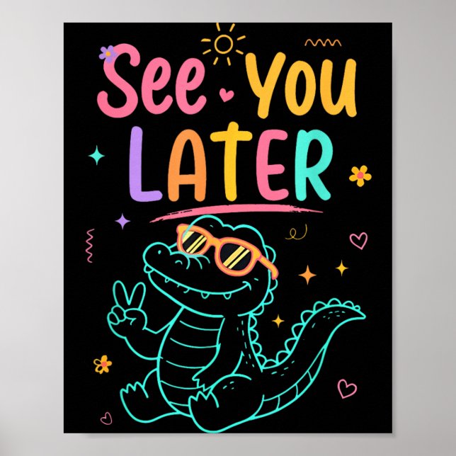 Bis später Lehrer Sommer Alligator Poster (Vorne)