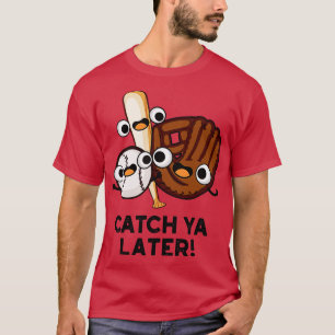 Bis später lustiger Baseball-Witz 1 T-Shirt