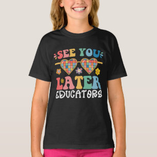 Bis später, Pädagogen, Groovy letzter Schultag T-Shirt