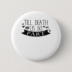 Bis Tod tun wir Teil Hochzeit Vows Classic Button