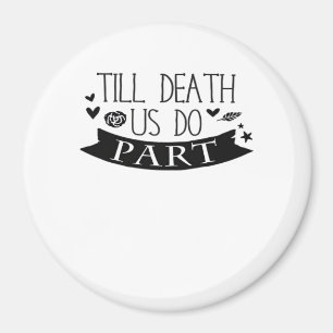 Bis Tod tun wir Teil Hochzeit Vows Classic Magnet