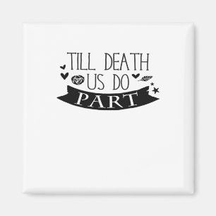 Bis Tod tun wir Teil Hochzeit Vows Classic Magnet
