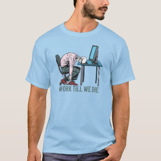 Bis wir Die haben T-Shirt