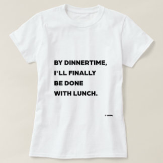 Bis zum Abendessen werde ich endlich mit dem Mitta T-Shirt