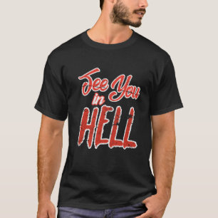 Bis zum Hell-Spaß T-Shirt