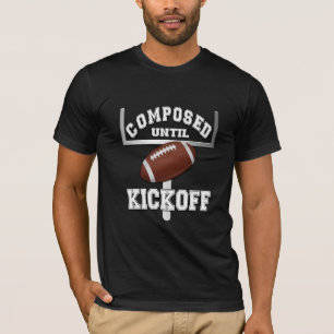 Bis zum Kickoff Football-Spaß zusammengesetzt T-Shirt