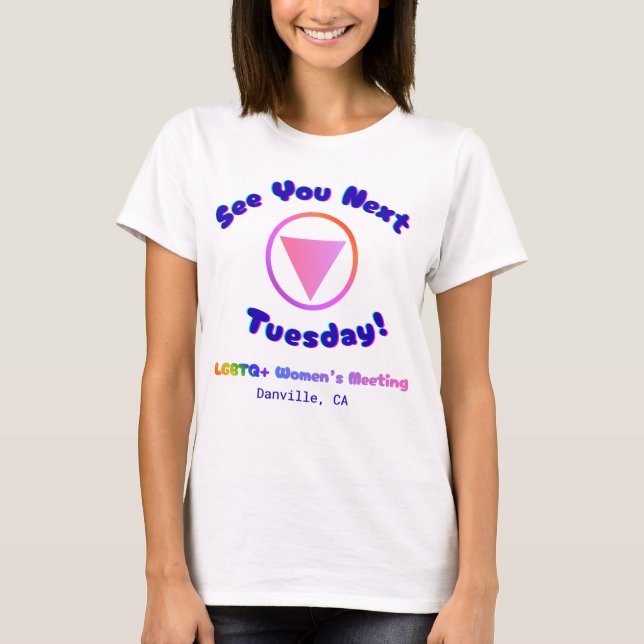 Bis zum nächsten Dienstag! T-Shirt (Vorderseite)