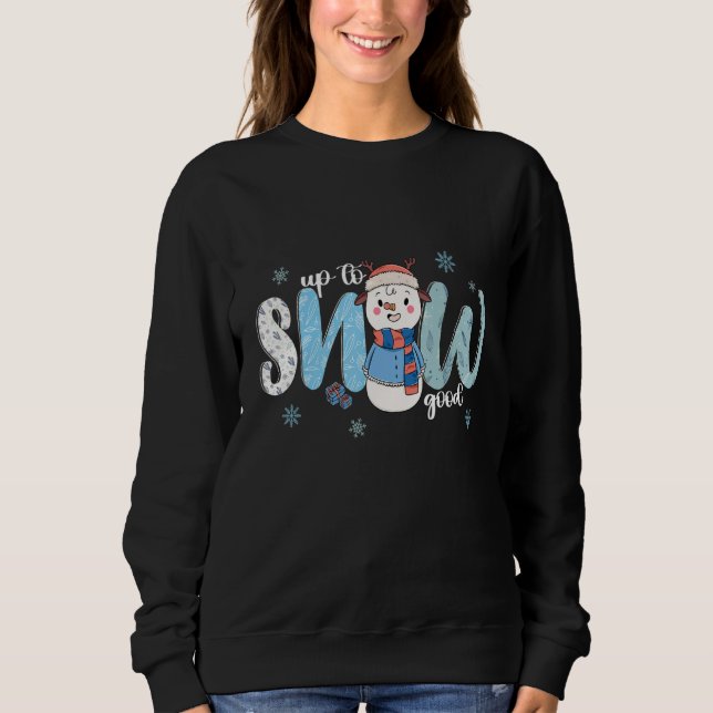 Bis zum Schnee gut  Kalter Winter Schneemann Sweatshirt (Vorderseite)