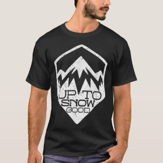 Bis zum Schnee Gute Ski-Snowboarde-Instruktion T-Shirt