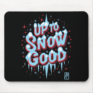 Bis zum Snow Good - Winnter Inschrift - Funny Chri Mousepad