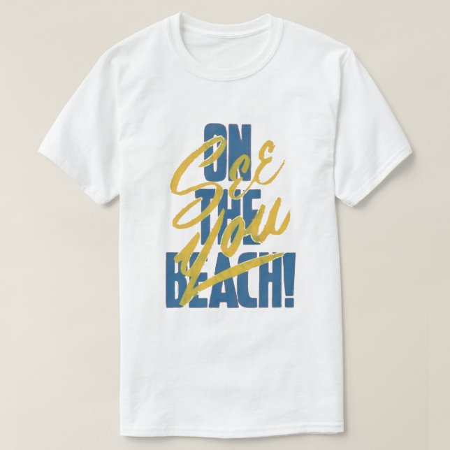 Bis zum T - Shirt am Strand (Design vorne)