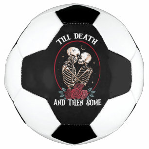 "Bis zum Tod des Fußballball Fußball