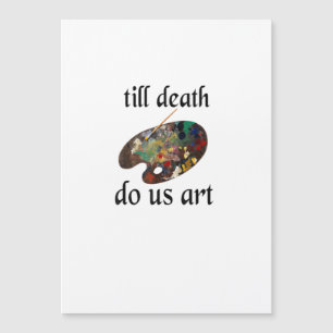 Bis zum Tod machen uns Kunst lustiges kreatives De Magnetkarte