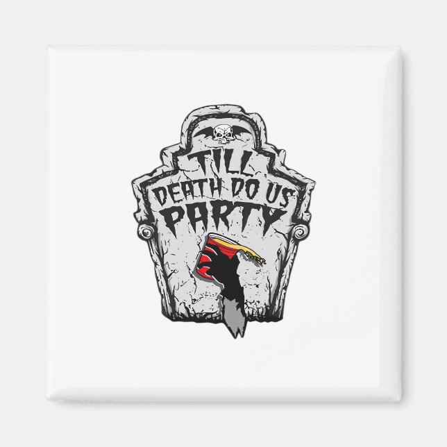 Bis zum Tod machen wir Party Classic zu Halloween Magnet (Vorne)