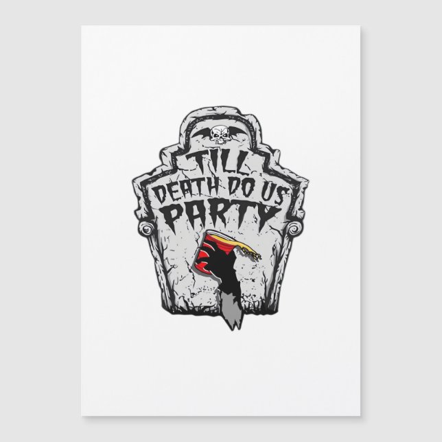 Bis zum Tod machen wir Party Classic zu Halloween Magnetkarte (Vorderseite)