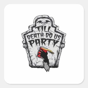 Bis zum Tod machen wir Party Classic zu Halloween Quadratischer Aufkleber