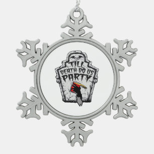 Bis zum Tod machen wir Party Classic zu Halloween Schneeflocken Zinn-Ornament