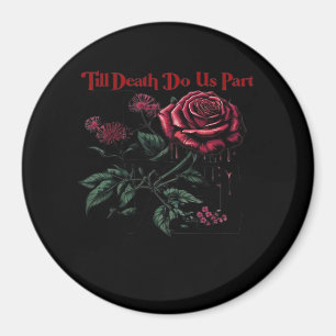 Bis zum Tod machen wir Teil Classic - Liebe Design Magnet