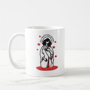 Bis zum Tod machen wir Teil - ein zaghafter Hochze Kaffeetasse