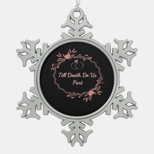 Bis zum Tod machen wir Teil - Geistige Hochzeit Schneeflocken Zinn-Ornament