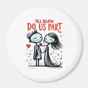 Bis zum Tod machen wir Teil - klassisch Magnet