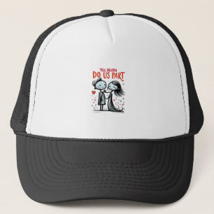 Bis zum Tod machen wir Teil - klassisch Truckerkappe