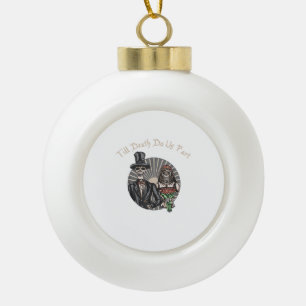 Bis zum Tod machen wir Teil - Neugeborener Schädel Keramik Kugel-Ornament