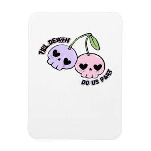 Bis zum Tod machen wir Teil - Niedliche Goth Skull Magnet