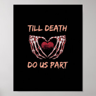 Bis zum Tod machen wir Teil Skelett Herz Hände Val Poster