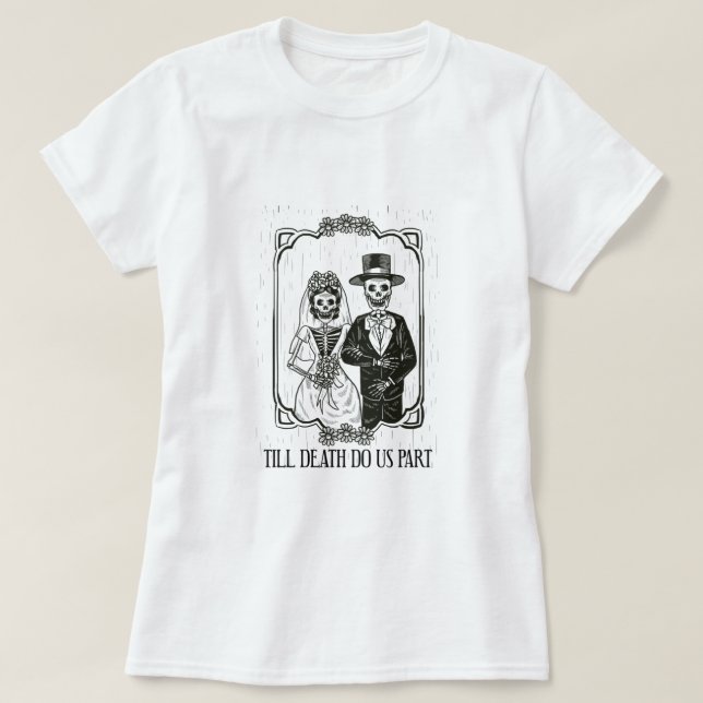 Bis zum Tod machen wir Teil Skelett Hochzeitscoupé T-Shirt (Design vorne)