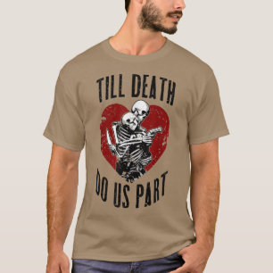 Bis zum Tod machen wir Teil Skelett Hochzeitscoupé T-Shirt