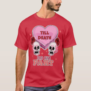 Bis zum Tod machen wir Teil Skelett Schädel Valent T-Shirt