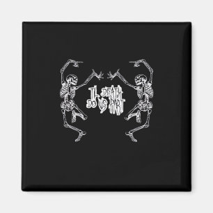 Bis zum Tod machen wir Teil Skelettdesign Magnet
