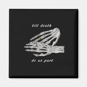 Bis zum Tod machen wir Teil Skelettklatsch Handzet Magnet