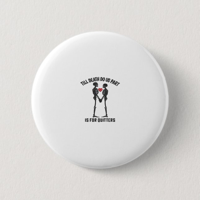 Bis zum Tod machen wir Teil Valentindesign Button (Vorderseite)