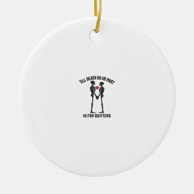 Bis zum Tod machen wir Teil Valentindesign Keramik Ornament (Vorne)