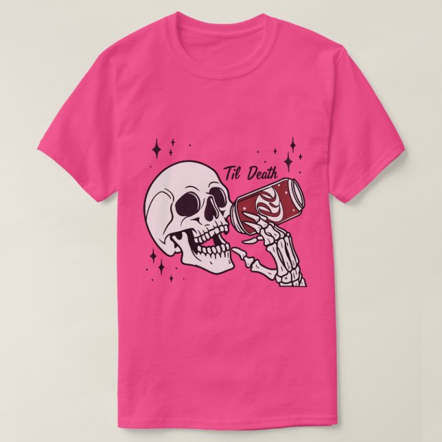 "Bis zum Tod trinken wir — Sippin" durch das Leben T-Shirt (Design vorne)