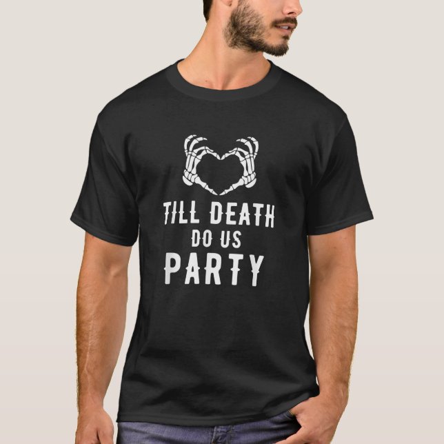 Bis zum Tod tun uns Party Bachelorette Halloween T T-Shirt (Vorderseite)