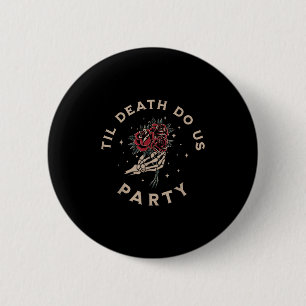 Bis zum Tod tun uns Party Bride Groom Bachelorette Button