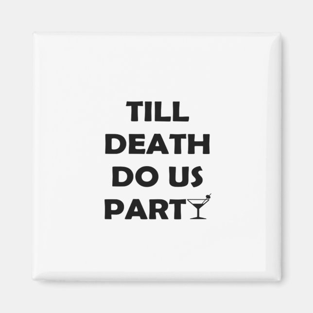 Bis zum Tod tun uns Party Classic & Basic Design Magnet (Vorne)