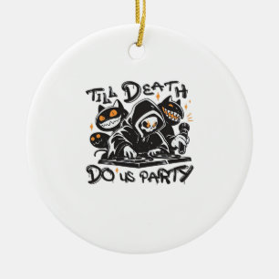 Bis zum Tod tun uns Party - DJ Grim Sensenmann und Keramik Ornament