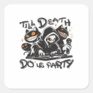 Bis zum Tod tun uns Party - DJ Grim Sensenmann und Quadratischer Aufkleber