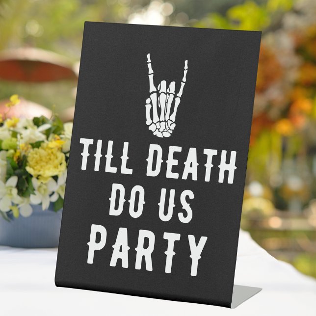 Bis zum Tod tun uns Party Schwarzes Skelett Party  Sockelschild (Till Death Do Us Party Black Skeleton Party Decor Pedestal Sign
)