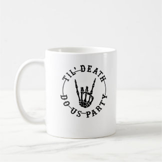 Bis zum Tod tun uns Party Skelett Hand Gothic Bach Kaffeetasse