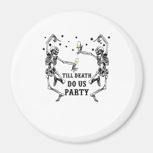 Bis zum Tod tun uns Party Skelettin Bridesmaid Magnet