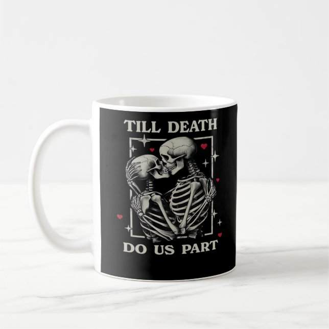 Bis zum Tod tun wir Teil - Funny Halloween Slogan Kaffeetasse (Links)