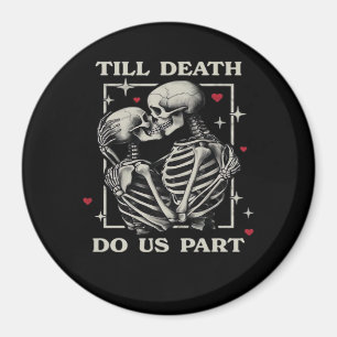 Bis zum Tod tun wir Teil - Funny Halloween Slogan Magnet