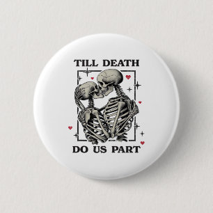 Bis zum Tod tun wir Teil klassisch - Skelettmotto Button