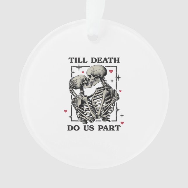 Bis zum Tod tun wir Teil klassisch - Skelettmotto Ornament (Vorderseite)