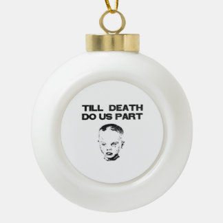 Bis zum Tod tun wir Teil klassischen Faultier Keramik Kugel-Ornament